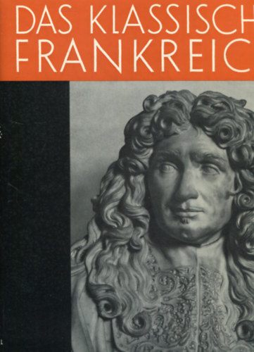 Marcel Pob� - Das klassische Frankreich - Die drei Jahrhunderte vor Ausbruch der Revolution