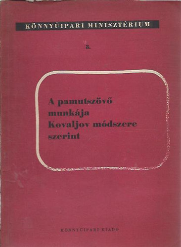 A pamutszövő munkája Kovaljov módszere szerint
