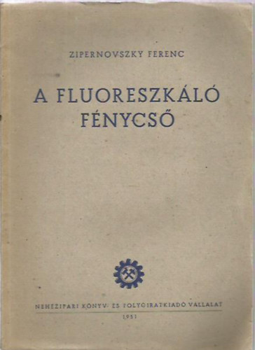 Zipernovszky Ferenc - A fluoreszk�l� f�nycs�