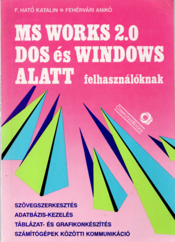 F.Hat-Fehrvri - MS Works 2.0 DOS s WINDOWS alatt felhasznlknak