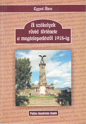 Egyed kos - A szkelyek rvid trtnete a megtelepedstl 1918-ig