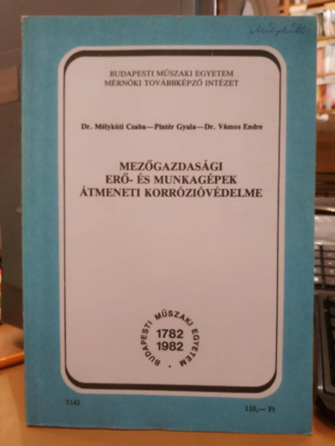 Pintr Gyula, Vmos Endre Mlykuti Csaba - Mezgazdasgi er- s munkagpek tmeneti korrzivdelme