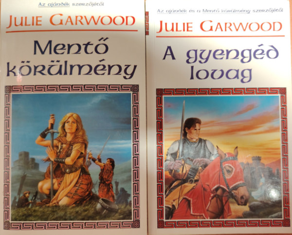 Julie Garwood - 2 db Julie Garwood: A gyeng�d lovag +Ment� k�r�lm�nyek