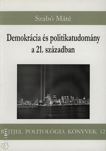 Szab Mt - Demokrcia s politikatudomny a 21. szzadban