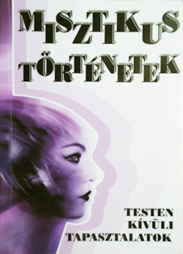 Misztikus trtnetek - Testen kvli tapasztalatok