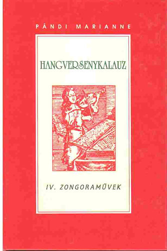 Hangversenykalauz 4 Zongoraművek - Bach Johann Sebastian - Händel Georg Friedrich - Bach Johann Christian: - Haydn, Joseph - Mozart Wolfgang Amadeus - Beethoven Ludwig van