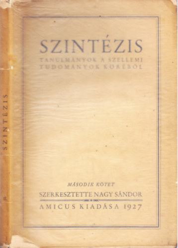 Nagy Sndor  (szerk.) - Szintzis II. - Tanulmnyok a szellemi tudomnyok krbl