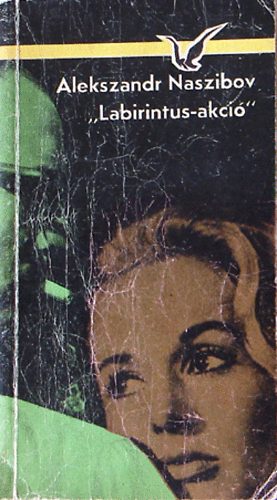 A. Naszibov - "Labirintus-akci�"