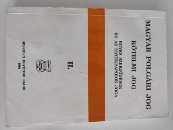 Magyar Polg�ri Jog - K�telmi Jog II. (Egyes szerz�d�sek �s az �rt�kpap�rok joga)