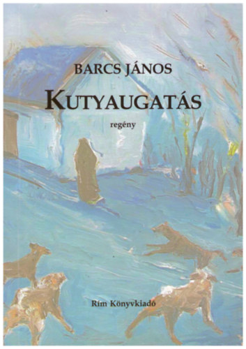 Barcs Jnos - Kutyaugats (regny)