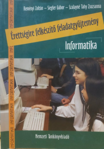 Remnyi Z.-Siegler G.-Szalayn - rettsgire felkszt feladatgyjtemny (Informatika)-81482