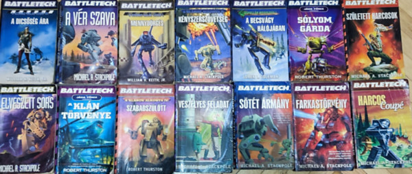 Michael A . Stackpole, Loren L. Coleman, Robert Thurston William A. Keith jr. - 14db könyv a Battletech sorozatból - William A. Keith Jr.-A dicsőség ára; Mennydörgés; Michael A. Stackpole-A vér szava; Kényszerszövetség; Született harcosok; Elveszett sors; Veszélyes feladat; Sötét ármány; stb.(többi mű és szer