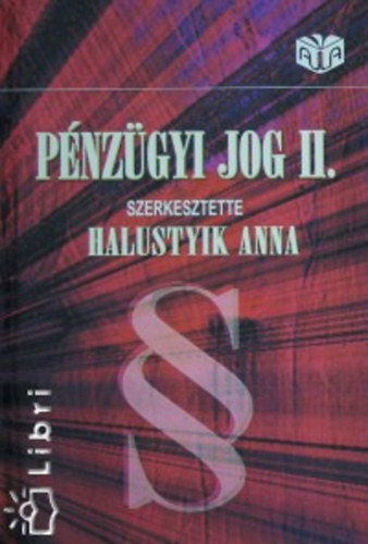 Halustyik Anna  (szerk.) - Pnzgyi jog II.