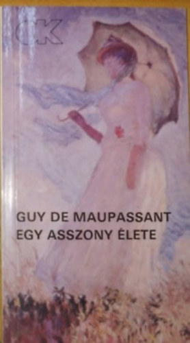 Guy de Maupassant - Egy asszony �lete (Une vie)
