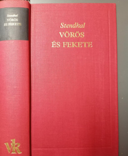Ill�s Endre  Stendhal (ford.) - V�r�s �s fekete - A vil�girodalom klasszikusai - �j sorozat (Le Rouge et le Noir) - Ill�s Endre ford�t�s�ban
