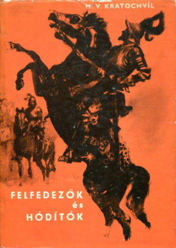 M.V. Kratochvíl - Felfedezők és hódítók