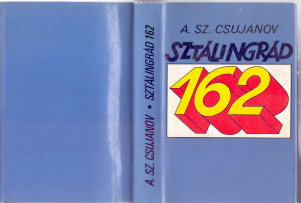 A.Sz. Csujanov - Sztlingrd 162 (Napl)