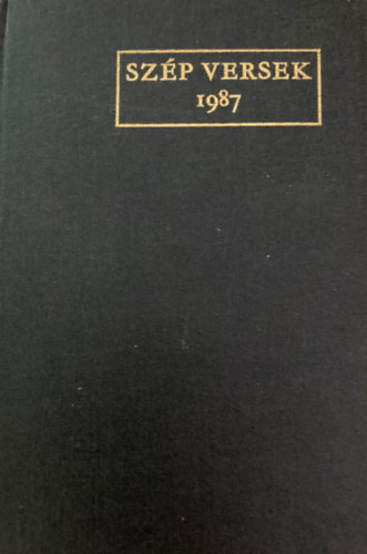 Szerz� �gh Istv�n Baranyi Ferenc Bella Istv�n K�rolyi Amy Keresztury Dezs� Cso�ri S�ndor Csuk�s Istv�n We�res S�ndor Kukorelly Endre Pet�cz Andr�s Tak�ts Gyula Somly� Gy�rgy Nemes Nag - Sz�p versek