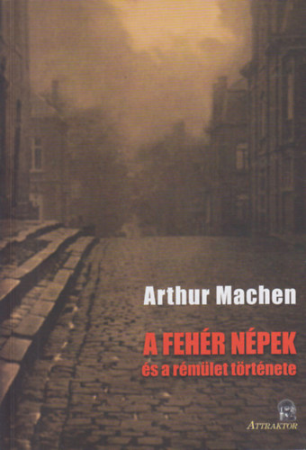 Arthur Machen - A fehr npek s a rmlet trtnete