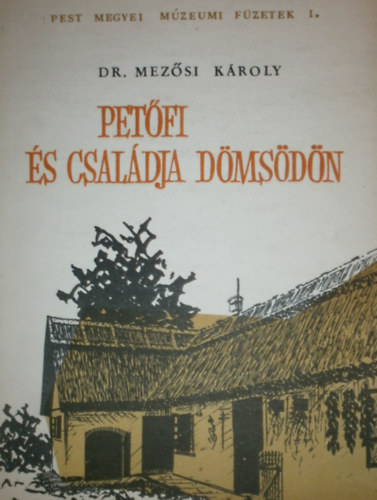 Dr. Mezsi Kroly - Petfi s csaldja dmsdn