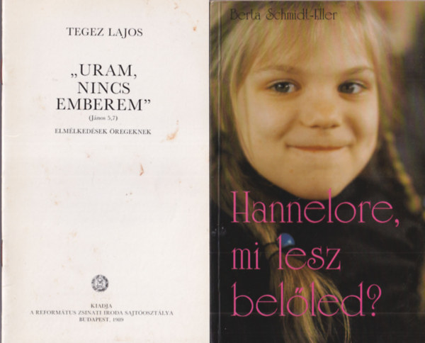 Martin Schacke Dieter Boddenberg - Tegez Lajos, Berta Schmidt-Eller Fritz Binde - 4 db vall�si k�nyv: Hannelore, mi lesz bel�led? + Uram, nincs emberem + T�rv�ny �s hit - Krisztus Test�nek kiteljesed�se + K�rd�seim - Isten v�lasza