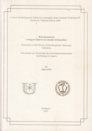 Dokumentumok a magyar llatorvosi oktats trtnethez VI. 1963-1970