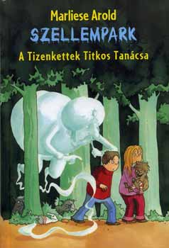 Marliese Arold - Szellempark - A Tizenkettek Titkos Tan�csa