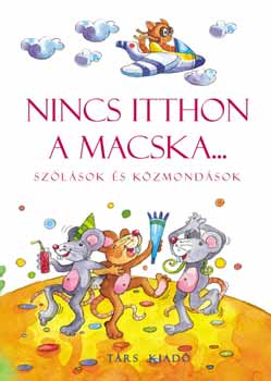 Imre Zsuzsnna; Pter Kinga - Nincs itthon a macska... - szlsok s kzmondsok