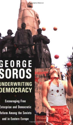 Underwriting Democracy: Encouraging Free Enterprise and Democratic Reform Among the Soviets and in Eastern Europe