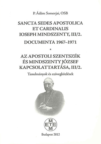 Somorjai dm - Az Apostoli Szentszk s Mindszenty Jzsef kapcsolattartsa, III/2. 1967-1971