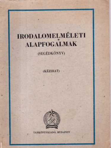 Horv�th J�zsef-Kosaras Istv�n - Irodalomelm�leti Alapfogalmak  ( seg�dk�nyv ) ( k�zirat )