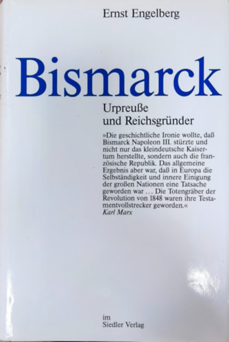 Ernst Engelberg - Bismarck - Urpreuße und Reichsgründer