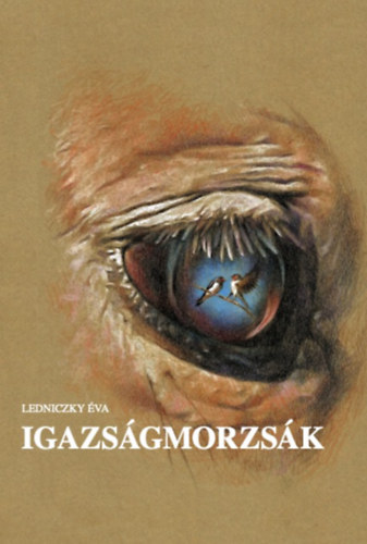 Ledniczky �va - Igazs�gmorzs�k
