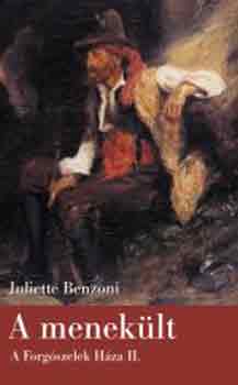 Juliette Benzoni - A menekült - A Forgószelek Háza II.