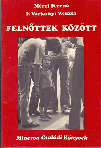 Mrei Ferenc-F. Vrkonyi Zsuzs - Felnttek kztt