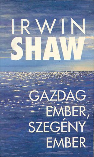 Irwin Shaw - Gazdag ember, szegny ember