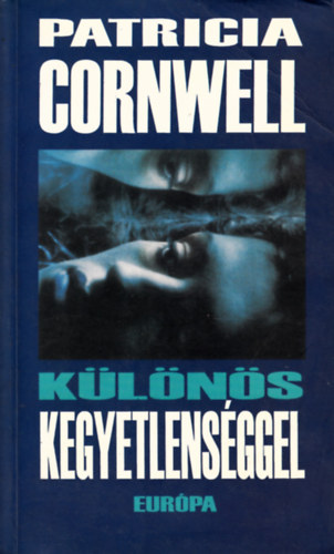 Patrica Cornwell - Különös kegyetlenséggel