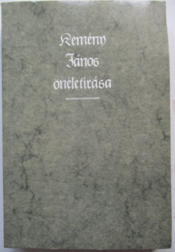 Szépirodalmi Könyvkiadó - Kemény János önéletírása 1657-1658