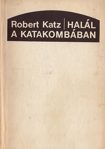 Robert Katz - Hal�l a katakomb�ban