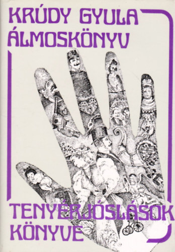 Kr�dy Gyula - �lmosk�nyv - Teny�rj�sl�sok k�nyve