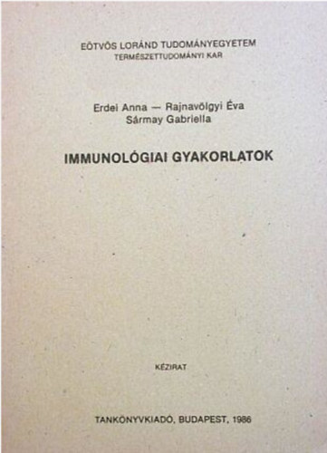 Erdei Anna, Rajnavölgyi Éva, Sármay Gabriella - Immunológiai gyakorlatok