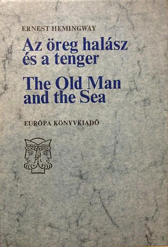 Ernest Hemingway - Az �reg hal�sz �s a tenger - The Old Man and The Sea