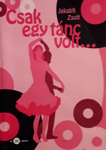 Jakabfi Zsolt - Csak egy t�nc volt...
