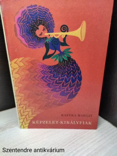 Kaffka Margit - Képzelet-királyfiak (Ilusztrált kiadás, saját képpel)
