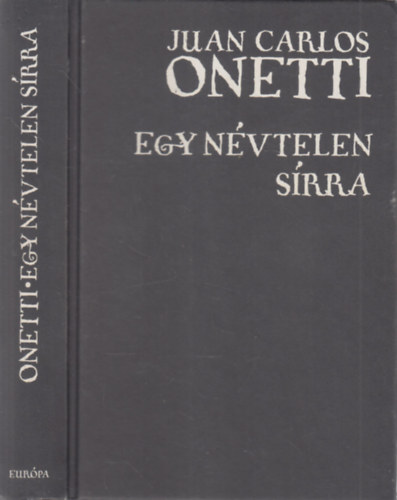 Juan Carlos Onetti - Egy n�vtelen s�rra - Kisreg�nyek