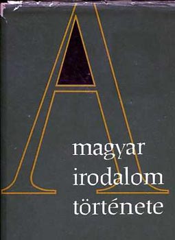 Klaniczay Tibor (szerk.) - A magyar irodalom története I-VI.