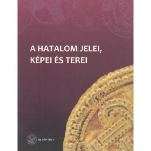 Szirmai va - Tth Szergej - jvri Edit - A hatalom jelei, kpei s terei