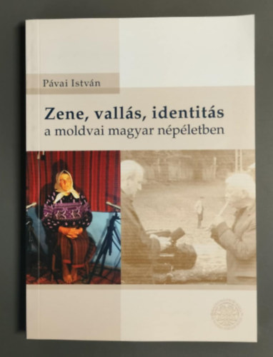 Pvai Istvn - Zene, valls, identits a moldvai magyar npletben