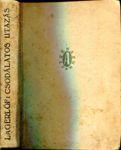 Lagerlöf Zelma - Csodálatos utazás (Beke Margit és Belatiny Braun Olga rajzaival)