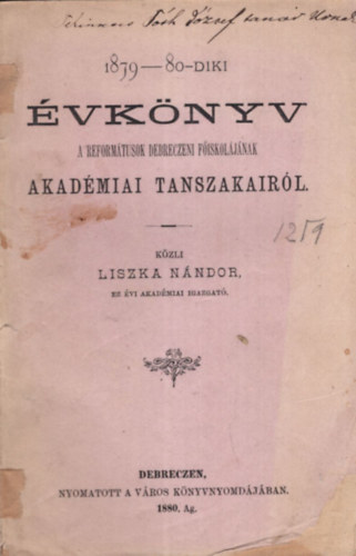 Liszka Nndor - 1879-80-diki vknyv a Reformtusok Debreczeni Fiskoljnak Akadmiai tanszakairl